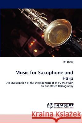 Music for Saxophone and Harp Idit Shner 9783838320014 LAP Lambert Academic Publishing