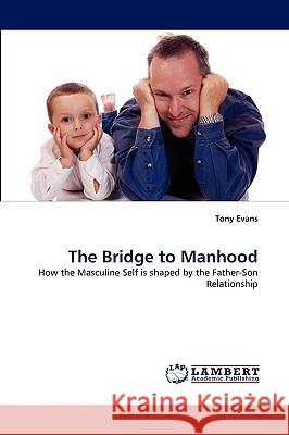 The Bridge to Manhood Tony Evans 9783838320519 LAP Lambert Academic Publishing