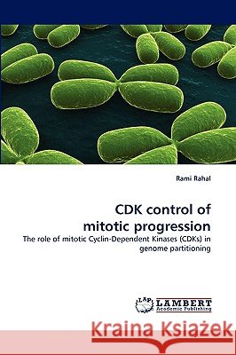 Cdk Control of Mitotic Progression Rami Rahal 9783838320823