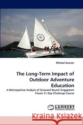 The Long-Term Impact of Outdoor Adventure Education Michael Gassner 9783838321264
