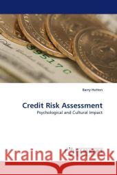 Credit Risk Assessment : Psychological and Cultural Impact Hutton, Barry 9783838322704 LAP Lambert Academic Publishing