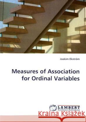 Measures of Association for Ordinal Variables Ekström, Joakim 9783838323626