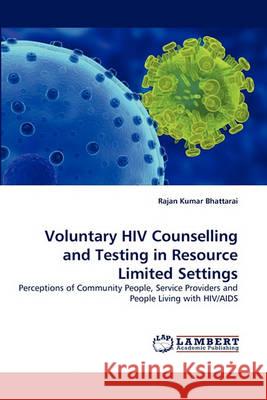 Voluntary HIV Counselling and Testing in Resource Limited Settings Rajan Kumar Bhattarai 9783838324883 LAP Lambert Academic Publishing