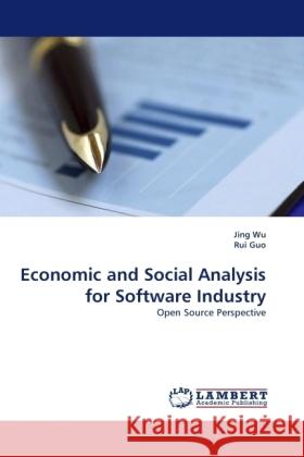 Economic and Social Analysis for Software Industry : Open Source Perspective Wu, Jing; Guo, Rui 9783838328386 LAP Lambert Academic Publishing