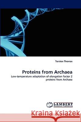 Proteins from Archaea Torsten Thomas 9783838334042 LAP Lambert Academic Publishing