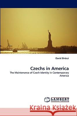 Czechs in America David Bíróczi 9783838334233 LAP Lambert Academic Publishing