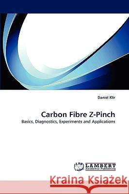 Carbon Fibre Z-Pinch Daniel Klr, Daniel Klir 9783838334738 LAP Lambert Academic Publishing