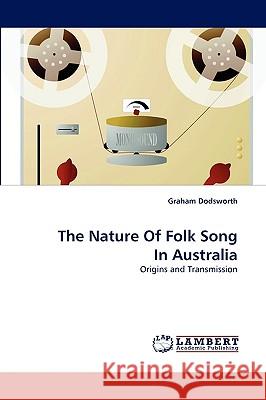 The Nature Of Folk Song In Australia Graham Dodsworth 9783838334776