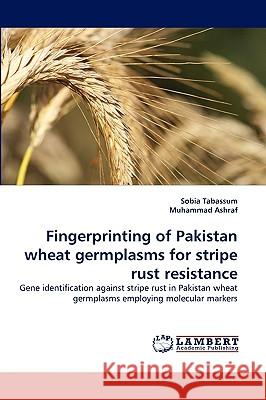 Fingerprinting of Pakistan wheat germplasms for stripe rust resistance Sobia Tabassum, Muhammad Ashraf 9783838335810 LAP Lambert Academic Publishing