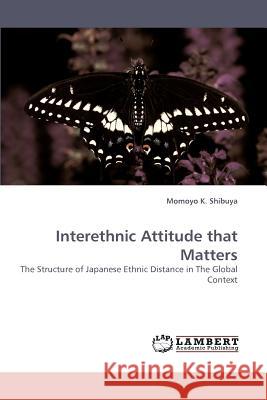 Interethnic Attitude that Matters Shibuya, Momoyo K. 9783838336053