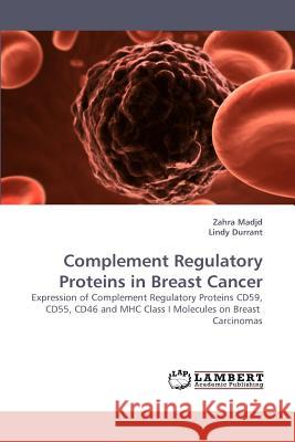 Complement Regulatory Proteins in Breast Cancer  9783838337692 LAP Lambert Academic Publishing AG & Co KG