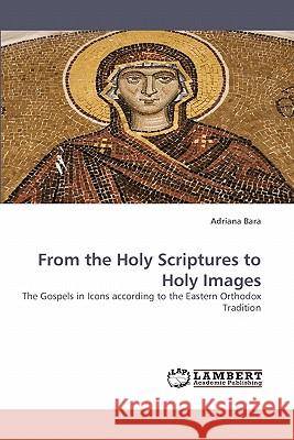 From the Holy Scriptures to Holy Images  9783838337807 LAP Lambert Academic Publishing AG & Co KG