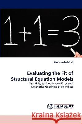 Evaluating the Fit of Structural Equation Models Hesham Gadelrab 9783838338316 LAP Lambert Academic Publishing