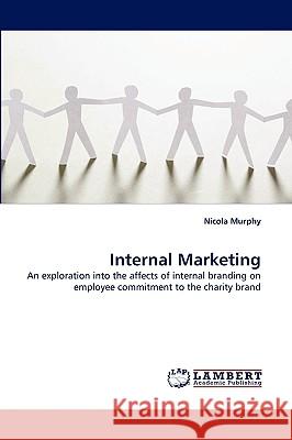 Internal Marketing Nicola Murphy 9783838338958 LAP Lambert Academic Publishing