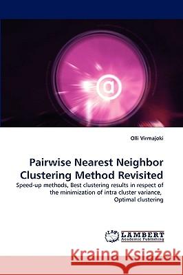 Pairwise Nearest Neighbor Clustering Method Revisited Olli Virmajoki 9783838339184