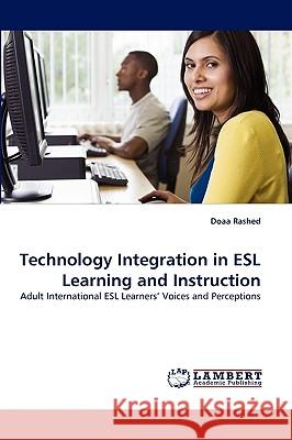 Technology Integration in ESL Learning and Instruction Doaa Rashed 9783838339306 LAP Lambert Academic Publishing