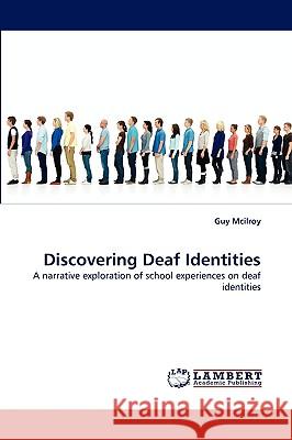 Discovering Deaf Identities Guy McIlroy 9783838340173 LAP Lambert Academic Publishing