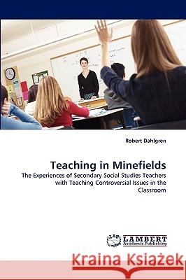 Teaching in Minefields Robert Dahlgren 9783838340227