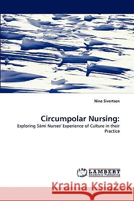 Circumpolar Nursing Nina Sivertsen 9783838340791 LAP Lambert Academic Publishing