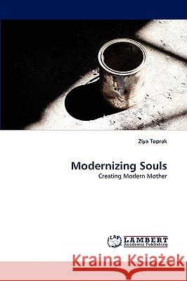 Modernizing Souls Ziya Toprak 9783838340951