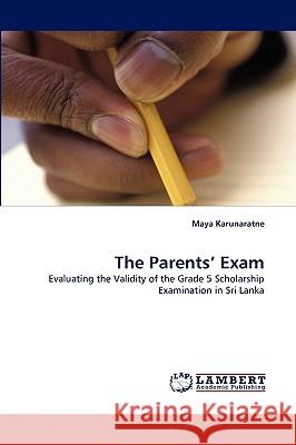 The Parents' Exam Maya Karunaratne 9783838340975 LAP Lambert Academic Publishing