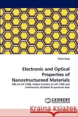 Electronic and Optical Properties of Nanostructureed Materials Yimin Chao 9783838341132 LAP Lambert Academic Publishing