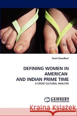 Defining Women in American and Indian Prime Time Tanni Chaudhuri 9783838341217 LAP Lambert Academic Publishing