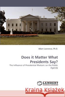 Does it Matter What Presidents Say? Lawrence, Adam 9783838341651