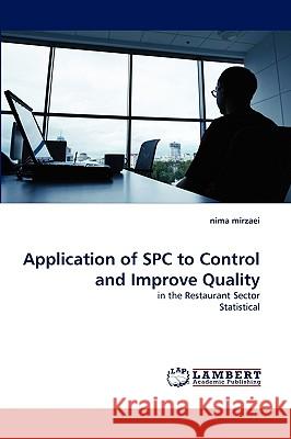 Application of SPC to Control and Improve Quality Nima Mirzaei 9783838341743