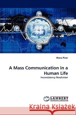 A Mass Communication in a Human Life Akora Pinar 9783838342030