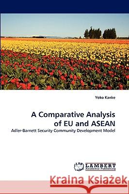 A Comparative Analysis of Eu and ASEAN Yoko Kanke 9783838342337 LAP Lambert Academic Publishing