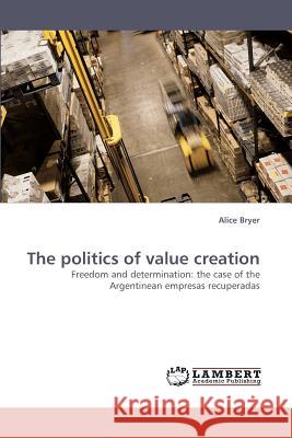 The politics of value creation Bryer, Alice 9783838342641