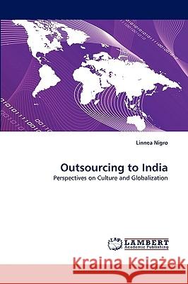 Outsourcing to India Linnea Nigro 9783838342757 LAP Lambert Academic Publishing