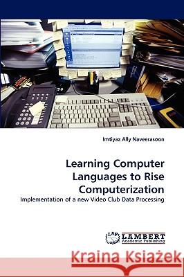 Learning Computer Languages to Rise Computerization Imtiyaz Ally Naveerasoon 9783838342993 LAP Lambert Academic Publishing