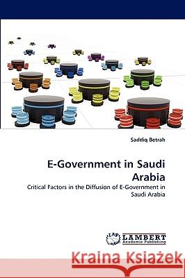 E-Government in Saudi Arabia Saddiq Betrah 9783838343105 LAP Lambert Academic Publishing