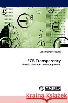 ECB Transparency John Diamondopoulos 9783838343884 LAP Lambert Academic Publishing