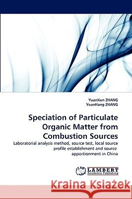 Speciation of Particulate Organic Matter from Combustion Sources  9783838344218 LAP Lambert Academic Publishing AG & Co KG