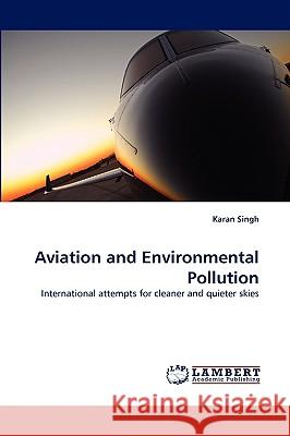Aviation and Environmental Pollution Karan Singh 9783838344423 LAP Lambert Academic Publishing
