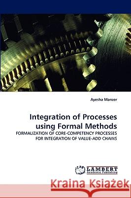 Integration of Processes using Formal Methods Ayesha Manzer 9783838345031