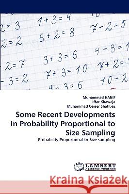 Some Recent Developments in Probability Proportional to Size Sampling Dr Muhammad Hanif, Iffat Khawaja, Muhammad Qaiser Shahbaz 9783838345116