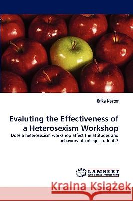 Evaluting the Effectiveness of a Heterosexism Workshop Erika Nestor 9783838345314