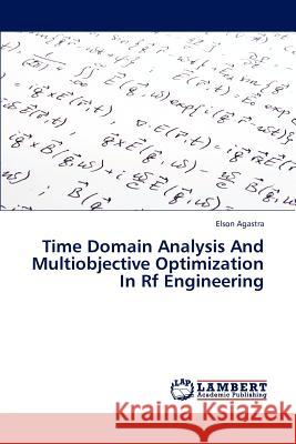 Time Domain Analysis And Multiobjective Optimization In Rf Engineering Agastra Elson 9783838345659 LAP Lambert Academic Publishing