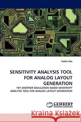 Sensitivity Analysis Tool for Analog Layout Generation Taskin Sen 9783838346137 LAP Lambert Academic Publishing