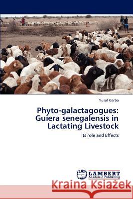 Phyto-Galactagogues: Guiera Senegalensis in Lactating Livestock Garba Yusuf 9783838346359