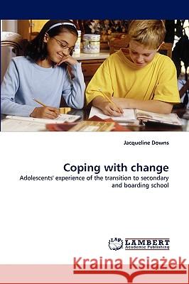 Coping with change Jacqueline Downs 9783838346793 LAP Lambert Academic Publishing