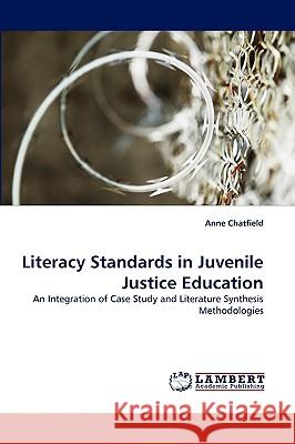 Literacy Standards in Juvenile Justice Education Anne Chatfield 9783838346892