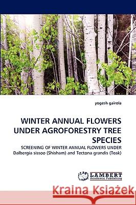 Winter Annual Flowers Under Agroforestry Tree Species Yogesh Gairola 9783838346977