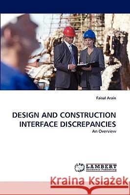 Design and Construction Interface Discrepancies Faisal Arain 9783838347264 LAP Lambert Academic Publishing