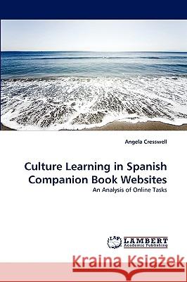 Culture Learning in Spanish Companion Book Websites Angela Cresswell 9783838347547