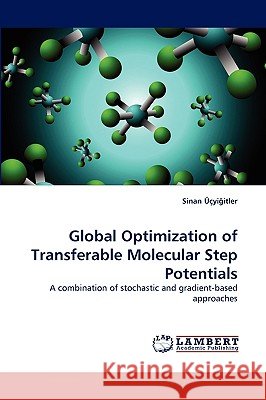 Global Optimization of Transferable Molecular Step Potentials Sinan Yiitler, Sinan Ucyi Itler 9783838347646